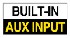Built-in AUX Input